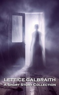 Cover: Lettice Galbraith - A Short Story Collection - Miniature Masterpieces