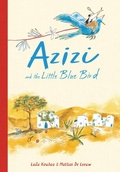Cover: Azizi and the Little Blue Bird - Lantana Publishing