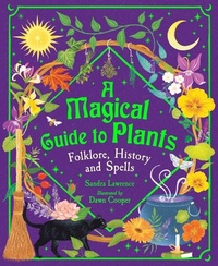 Abbildung von: A Magical Guide to Plants - Welbeck Children's Books