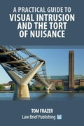 Abbildung von: A Practical Guide to Visual Intrusion and the Tort of Nuisance - Law Brief Publishing