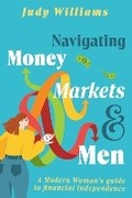 Cover: Navigating Money, Markets and Men - Shawline Publishing Group