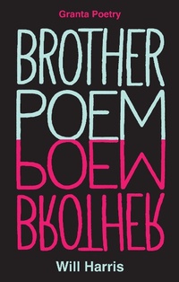 Enlarge image Cover: Brother Poem - Granta Publications