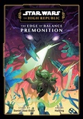 Cover: Star Wars: The High Republic: The Edge of Balance-Premonition - Viz Media, Subs. of Shogakukan Inc