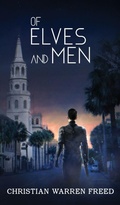 Cover: Of Elves and Men - Christian Warren Freed