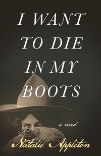 Abbildung von: I Want to Die in My Boots - Brindle and Glass Publishing, Ltd