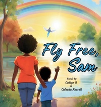 Abbildung von: Fly Free, Sam - Eva-Michelle & Family Publishing