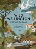 Cover: Wild Wellington Nga Taonga Taiao - Te Papa Press