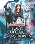 Cover: Loups, cupcakes et catastrophes - Jupiter Phaeton Editions