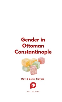 Abbildung von: Gender in Ottoman Constantinople - Paris Institute for Critical Thinking