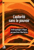 Cover: L'autorit&eacute; sans le pouvoir - Anthropologie prospective