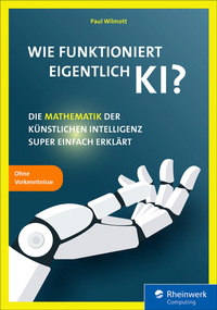 Enlarge image Cover: Wie funktioniert eigentlich KI? - Rheinwerk