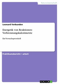 Abbildung von: Energetik von Reaktionen: Verbrennungskalorimetrie - GRIN Verlag
