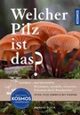 Cover: Welcher Pilz ist das? - Kosmos