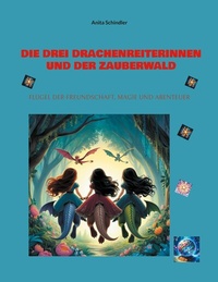 Abbildung von: Die drei Drachenreiterinnen und der Zauberwald - BoD - Books on Demand