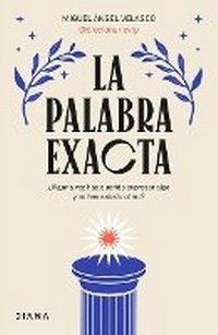 Abbildung von: La Palabra Exacta / The Exact Word - Editorial Planeta Mexicana S.A. de C.V.