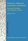 Cover: Frequency, Dispersion, Association, and Keyness - John Benjamins Publishing Company