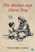 Cover: The Mother and the Silent Dog - BlueRose Publishers