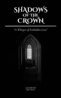 Cover: Shadows of the Crown: A Whisper of Forbidden Love (The Shadows Trilogy, #1) - Azy Myst