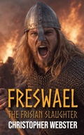 Cover: Freswael: The Frisian Slaughter - -