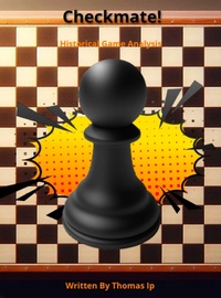Enlarge image Cover: Checkmate! Vol. 3: Historical Game Analysis - Thomas Ip