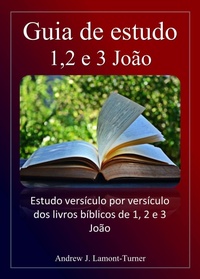 Abbildung von: Guia de estudo: 1,2 e 3 João (Série de estudos bíblicos de palavras antigas) - Andrew J. Lamont-Turner