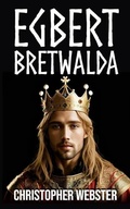 Cover: Egbert Bretwalda (Nordic Heroes, #8) - Book Blitz