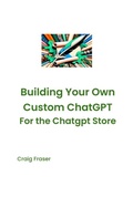 Cover: Building Your Own Custom Chatgpt for the Chatgpt Store - Craig Fraser