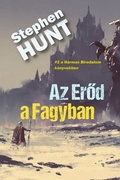 Cover: Az Erod a Fagyban (A H&aacute;rmas Birodalom (Triple Realm), #2) - Stephen Hunt