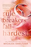 Cover: Rule Breakers Fall Hardest (Special Edition) - Micalea a Smeltzer LLC