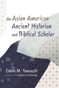 Cover: An Asian American Ancient Historian and Biblical Scholar - Resource Publications (CA)
