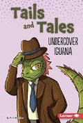 Cover: Undercover Iguana - Lerner Publishing Group