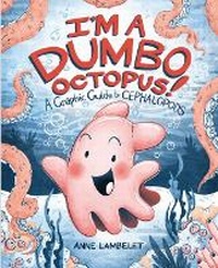 Enlarge image Cover: I'm a Dumbo Octopus! - Graphic Universe