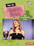 Cover: Top 10 Minecraft Players - Lerner Publishing Group