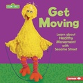 Cover: Get Moving - Lerner Publishing Group