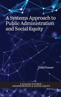Enlarge image Cover: A Systems Approach to Public Administration and Social Equity - Information Age Publishing