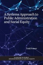 Cover: A Systems Approach to Public Administration and Social Equity - Information Age Publishing