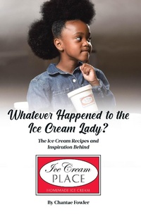 Abbildung von: Whatever Happened to the Ice Cream Lady? - Page Publishing, Inc.