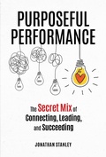 Cover: Purposeful Performance: The Secret Mix of Connecting, Leading, and Succeeding - EarthyPilot Publishing