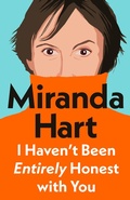 Cover: I Haven't Been Entirely Honest with You - Michael Joseph Ltd