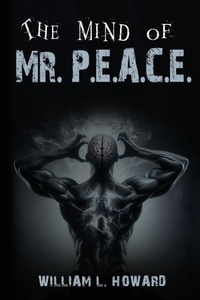 Enlarge image Cover: The Mind of Mr. P.E.A.C.E. - Gatekeeper Press