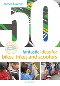 Cover: 50 Fantastic Ideas for Bikes, Trikes and Scooters - Bloomsbury Education