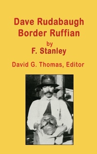 Enlarge image Cover: Dave Rudabaugh, Border Ruffian - Doc45 Publishing