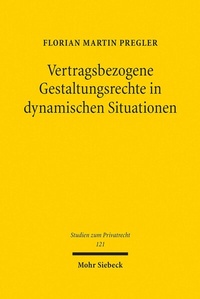 Abbildung von: Vertragsbezogene Gestaltungsrechte in dynamischen Situationen - Mohr Siebeck