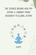 Cover: The Science Behind Healthy Eating: A Journey from Research to Global Action - tredition