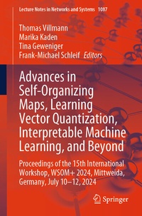 Enlarge image Cover: Advances in Self-Organizing Maps, Learning Vector Quantization, Interpretable Machine Learning, and Beyond - Springer