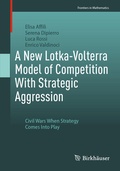 Cover: A New Lotka-Volterra Model of Competition With Strategic Aggression - Birkh&auml;user
