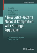 Cover: A New Lotka-Volterra Model of Competition With Strategic Aggression - Birkh&auml;user
