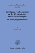 Cover: Beteiligung von Kommunen an der Wertsch&ouml;pfung erneuerbarer Energien - Duncker & Humblot