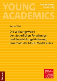 Abbildung von: Die Wirkungsweise der steuerlichen Forschungs- und Entwicklungsförderung innerhalb der GloBE Model Rules - Tectum Wissenschaftsverlag