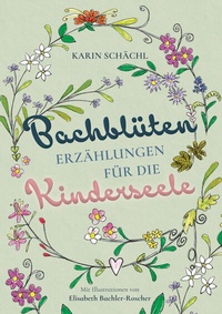 Abbildung von: Bachblütenerzählungen für die Kinderseele - BoD - Books on Demand